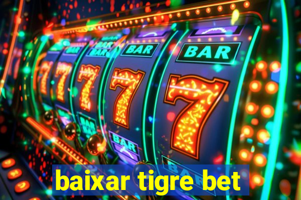 baixar tigre bet